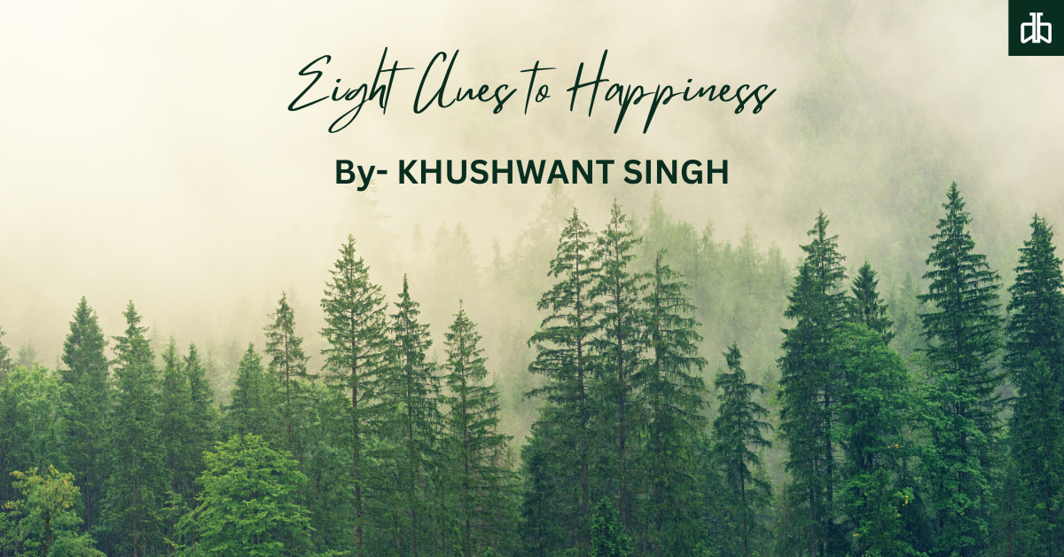 Eight clues to happiness by Khushwant Singh